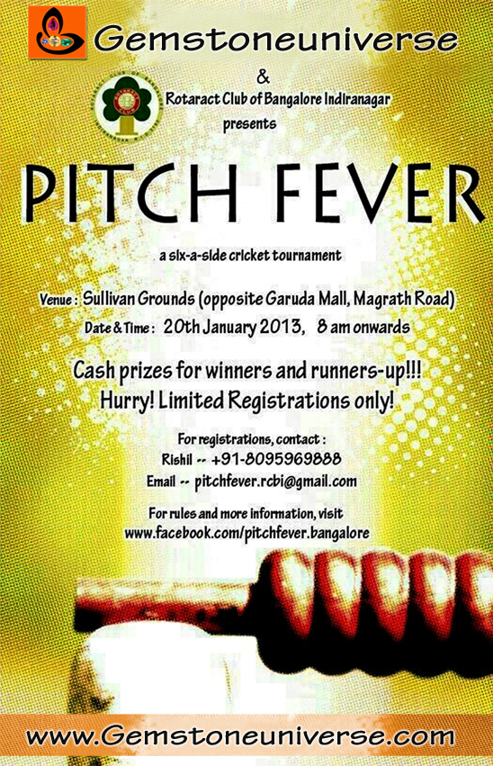 Gemstoneuniverse is proud to be associated with Pitch Fever 2013. Proceeds to go for noble causes!